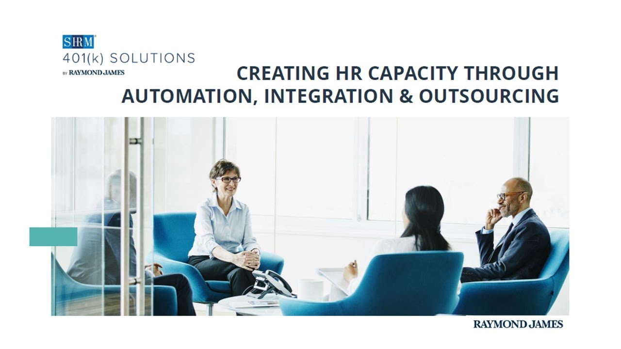 Creating HR Capacity Through Automation, Integration & Outsourcing