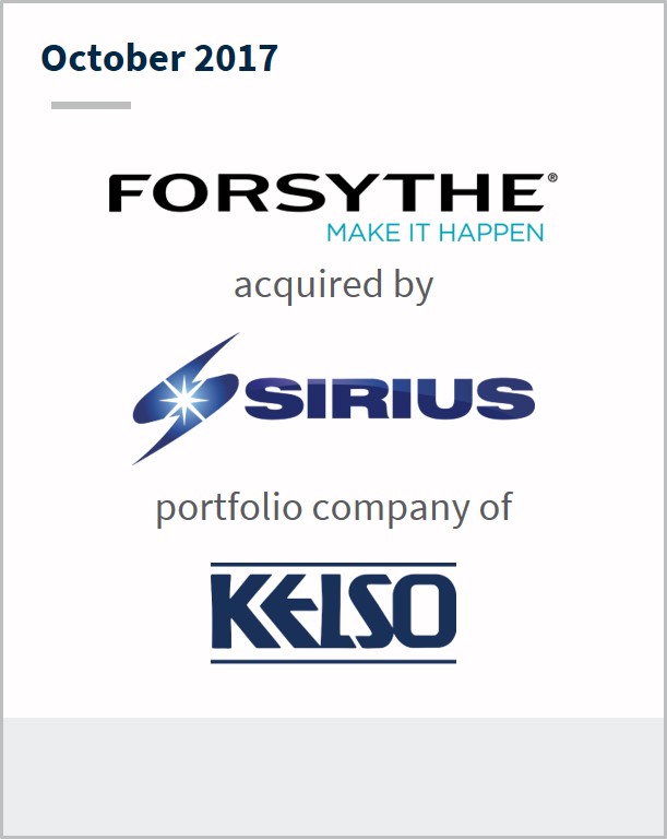 October 2017 Forsythe has been acquired by Sirius a portfolio company of Kelso