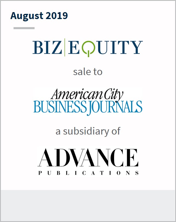 August 2019 BizEquity sale to American City Business Journals a subsidiary of Advance Publications