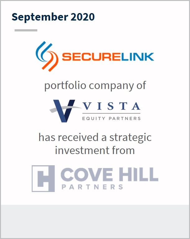 September 2020 SecureLink a portfolio company of Vista Equity Partners has received a strategic investment from Cove Hill Partners