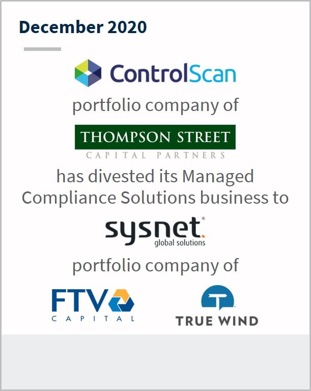 December 2020 ControlScan a portfolio company of Thompson Street has divested its managed compliance solutions business to Sysnet