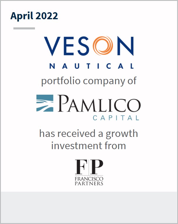 April 2022 Veson Nautical a portfolio company of Pamlico Capital has received a growth investment from Francisco Partners