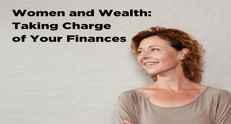Women and Wealth: Taking Charge of Your Finances