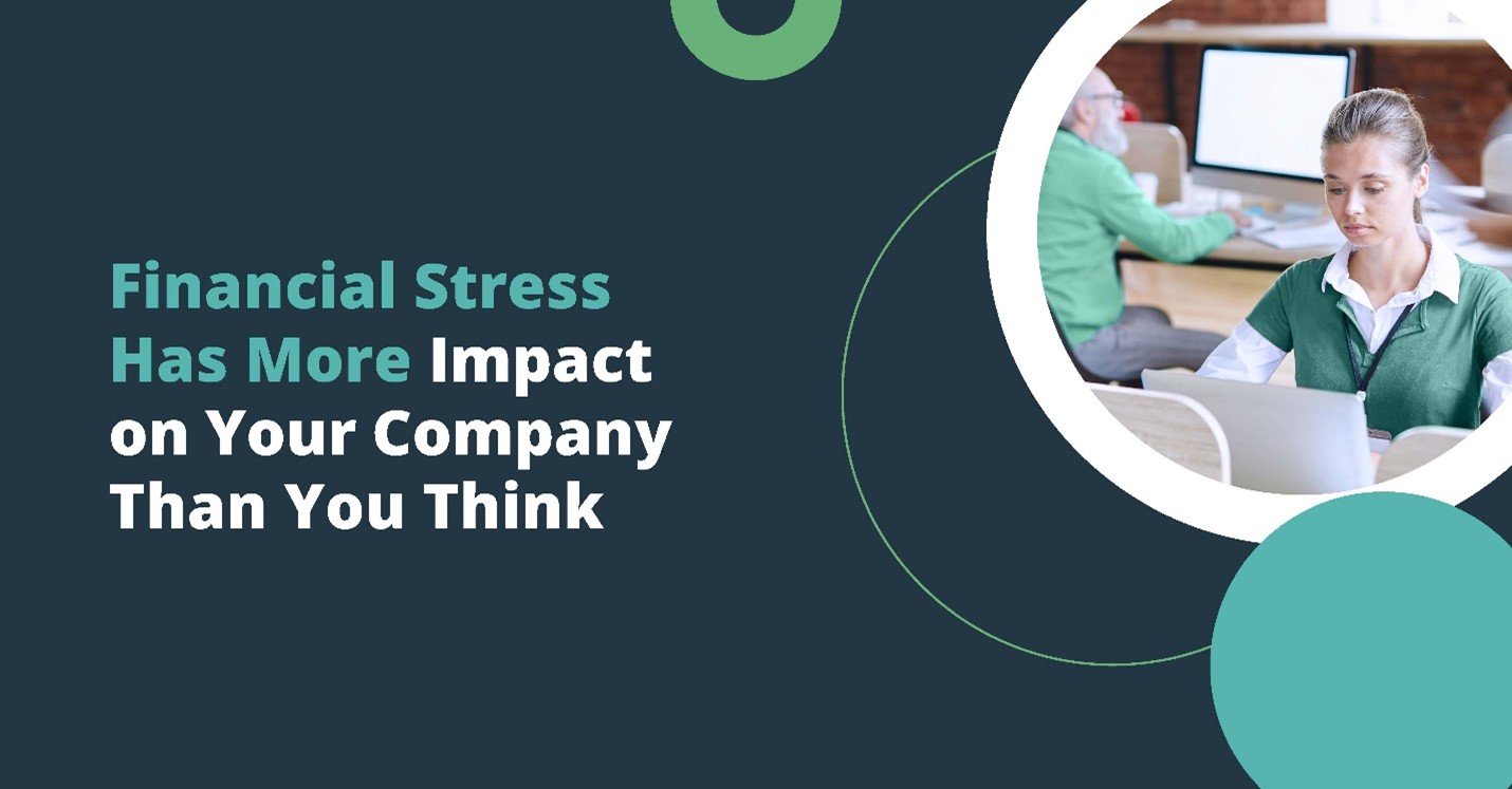 Financial Stress Impacts Your Company