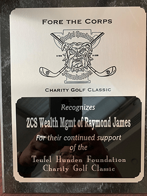 Plaque for ZCS Wealth Mgmt of Raymond James 'For their continued support of the Teufel Hunden Foundation Charity Golf Classic.'