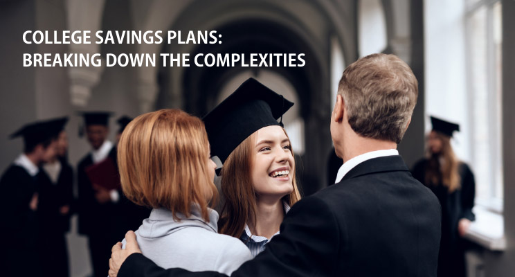 College Savings Plans: Breaking Down the Complexities